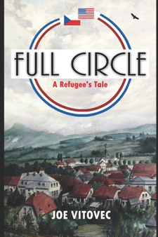 Full Circle : A Refugee's Tale by Joe Vitovec - Paperback