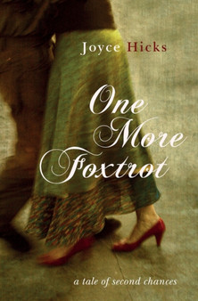 One More Foxtrot : a tale of second chances by Joyce Hicks - Paperback