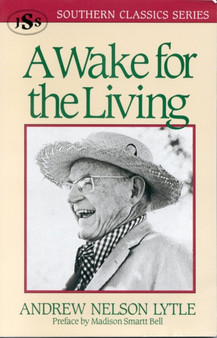 A Wake for the Living by Andrew Nelson Lytle - Paperback