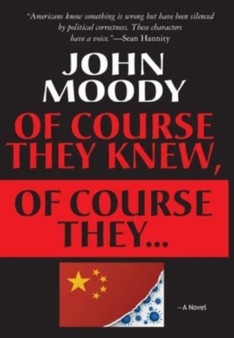 Of Course They Knew, Of Course They ... by John Moody - Hardback