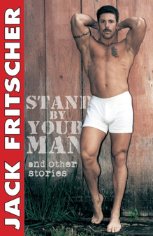 Stand By Your Man by Jack Fritscher - Paperback