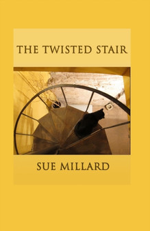 The Twisted Stair : Four Uneasy Tales by Sue Millard - Paperback
