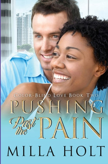 Pushing Past the Pain : A Clean and Wholesome International Romance : 2 by Holt Milla - Paperback