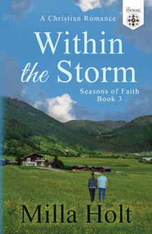 Within the Storm : A Christian Romance : 3 by Milla Holt - Paperback