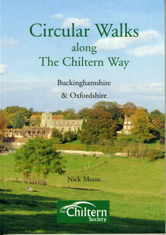 Circular Walks Along the Chiltern Way: Buckinghamshire and Oxfordshire by Nick Moon - Paperback