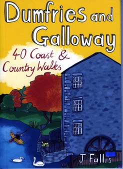 Dumfries and Galloway : 40 Coast and Country Walks by J. Fallis - Paperback