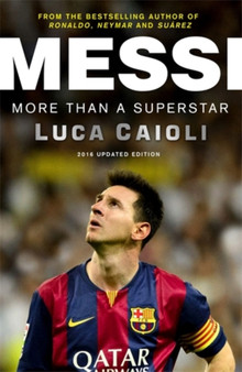 Messi ??? 2016 Updated Edition : More Than a Superstar by Luca Caioli - Paperback