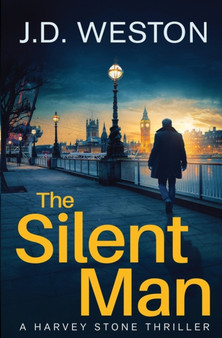 The Silent Man : A British Detective Crime Thriller : 1 by J D Weston - Paperback