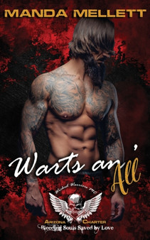 Warts an' All : Wicked Warriors MC Arizona Chapter by Manda Mellett - Paperback