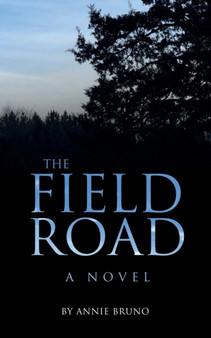 The Field Road by Annie Bruno - Paperback