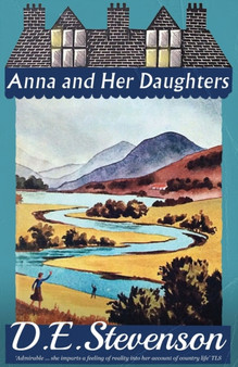 Anna and Her Daughters by D.E. Stevenson - Paperback