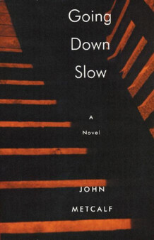 Going Down Slow by John Metcalf - Paperback
