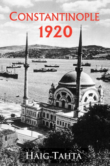 Constantinople 1920 by Haig Tahta - Paperback