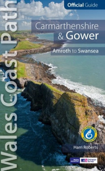 Carmarthen Bay & Gower: Wales Coast Path Official Guide : Tenby to Swansea by Harri Roberts - Paperback
