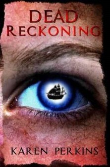 Dead Reckoning : A Caribbean Pirate Adventure : 3 by Karen Perkins - Paperback