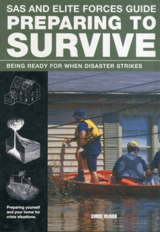 Preparing to Survive : Being ready for when disaster strikes by Chris McNab - Paperback