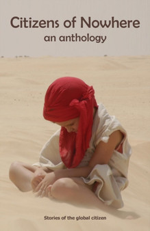 Citizens of Nowhere : Stories of the global citizen by Gill James - Paperback