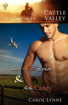 Bent, Not Broken : AND Arm Candy : v. 7 by Carol Lynne - Paperback