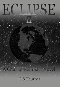 Eclipse II : A Charlie Reinhart Novel by G.S. Thurber - Hardback