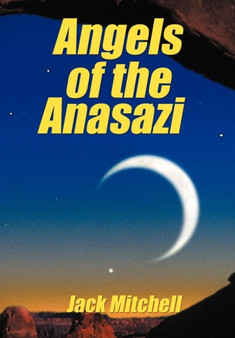 Angels of the Anasazi by Jack Mitchell - Hardback