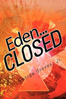 Eden... CLOSED by George Groves Jr. - Paperback