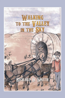 Walking to the Valley in the Sky by Richard D. Smith - Paperback