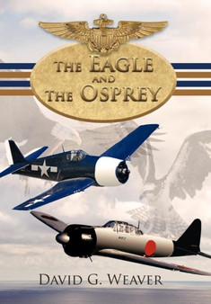 The Eagle and The Osprey by David G. Weaver - Hardback