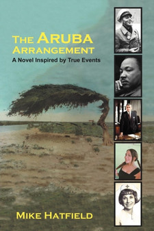 The Aruba Arrangement : A Novel Inspired by True Events. by Mike Hatfield - Paperback
