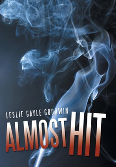 Almost Hit by Leslie Gayle Goodwin - Hardback