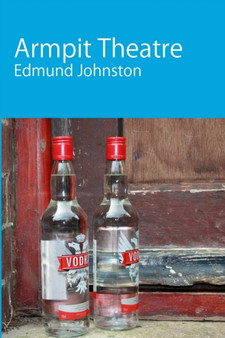 Armpit Theatre by Edmund Johnston - Paperback