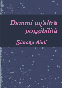 Dammi un'altra possibilita! by Simona Aiuti - Paperback