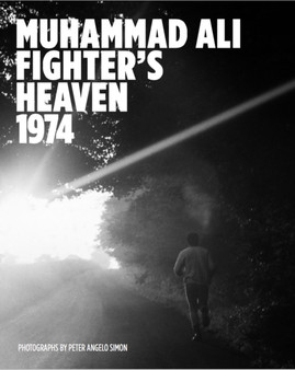 Muhammad Ali: Fighter's Heaven 1974 by Peter Angelo Simon - Hardback