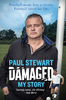 Damaged : My Story by Paul Stewart - Hardback