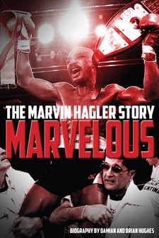 Marvelous : The Marvin Hagler Story by Brian Hughes - Hardback