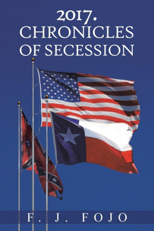 2017. Chronicles of Secession by F J Dr Fojo - Paperback