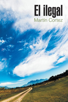 El ilegal by Martin Cortez - Paperback