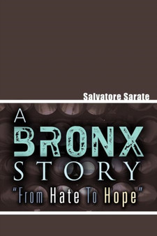 A Bronx Story from Hate to Hope by Salvatore Sarate - Paperback