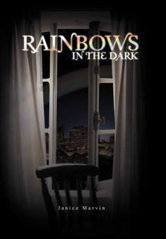 Rainbows in the Dark by Janice Marvin - Hardback