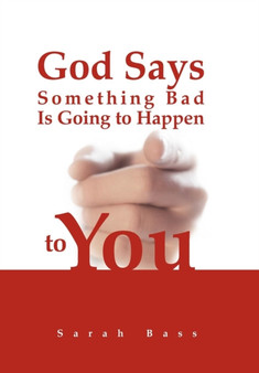 God Says Something Bad Is Going to Happen to You by Sarah Bass - Hardback