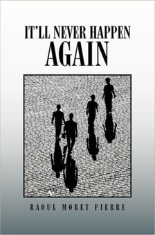 It'll Never Happen Again by Raoul Moret Pierre - Paperback
