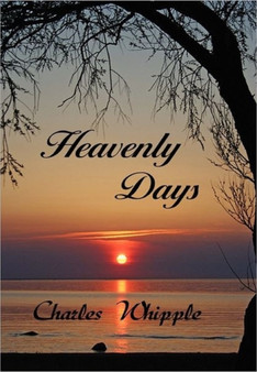 Heavenly Days by Charles Whipple - Hardback