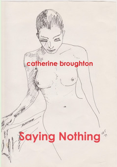 Saying Nothing by Catherine Broughton - Paperback