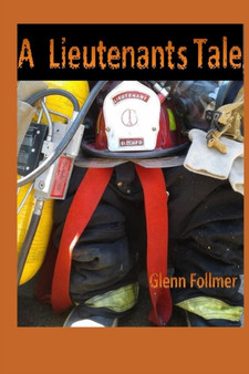 A Lieutenants Tale : Firefighter Tales : 2 by Glenn Follmer - Paperback