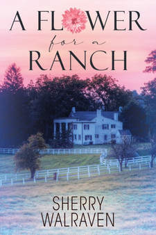 A Flower for a Ranch by Sherry Walraven - Paperback