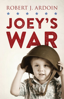 Joey's War by Robert J Ardoin - Paperback