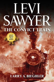 Levi Sawyer : The Convict Train by Larry a Bieghler - Paperback