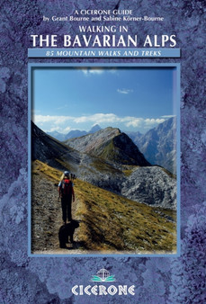 Walking in the Bavarian Alps : 85 Mountain Walks and Treks by Grant Bourne - Paperback
