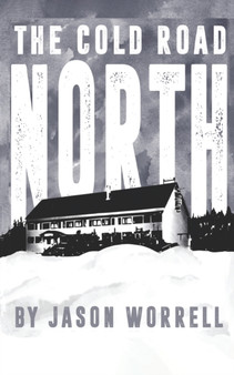 The Cold Road North by Jason Worrell - Paperback