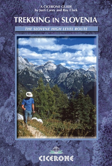 Trekking in Slovenia : The Slovene High Level Route by Justi Carey - Paperback
