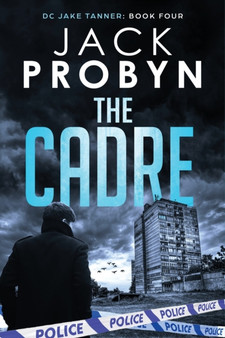 The Cadre : A pulsating organised crime thriller : 4 by Jack Probyn - Paperback